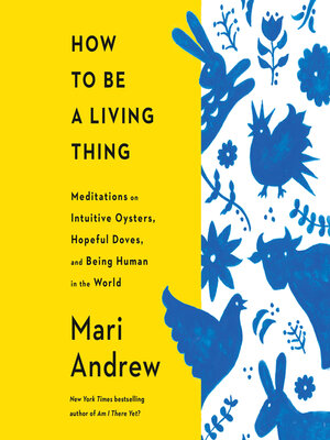 cover image of How to Be a Living Thing
